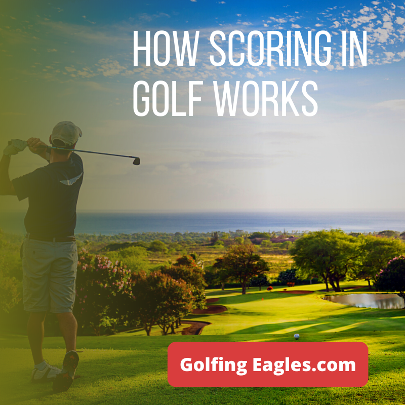 How Scoring in Golf Works - Golf Score Terms