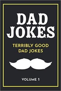 Dad Jokes: Terribly Good Dad Jokes - Fathers Day Gifts